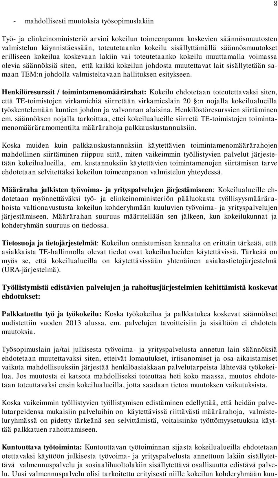 johdolla valmisteltavaan hallituksen esitykseen.