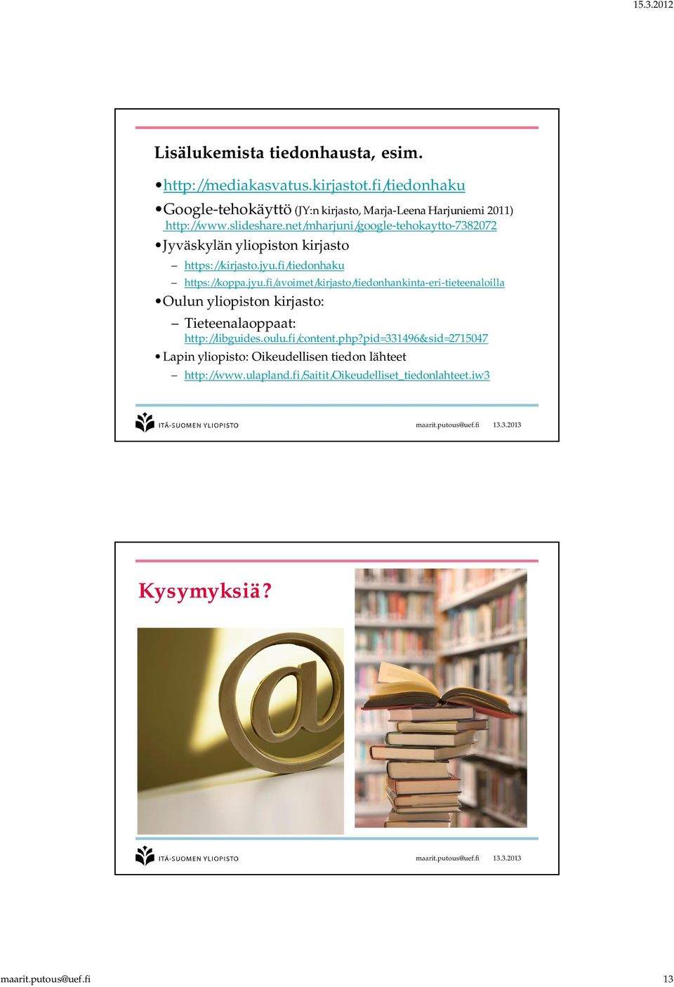 net/mharjuni/google-tehokaytto-7382072 Jyväskylän yliopiston kirjasto https://kirjasto.jyu.