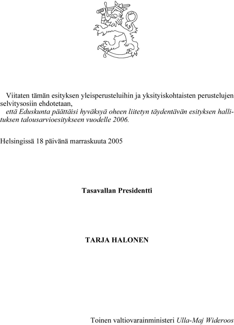 esityksen hallituksen talousarvioesitykseen vuodelle 2006.