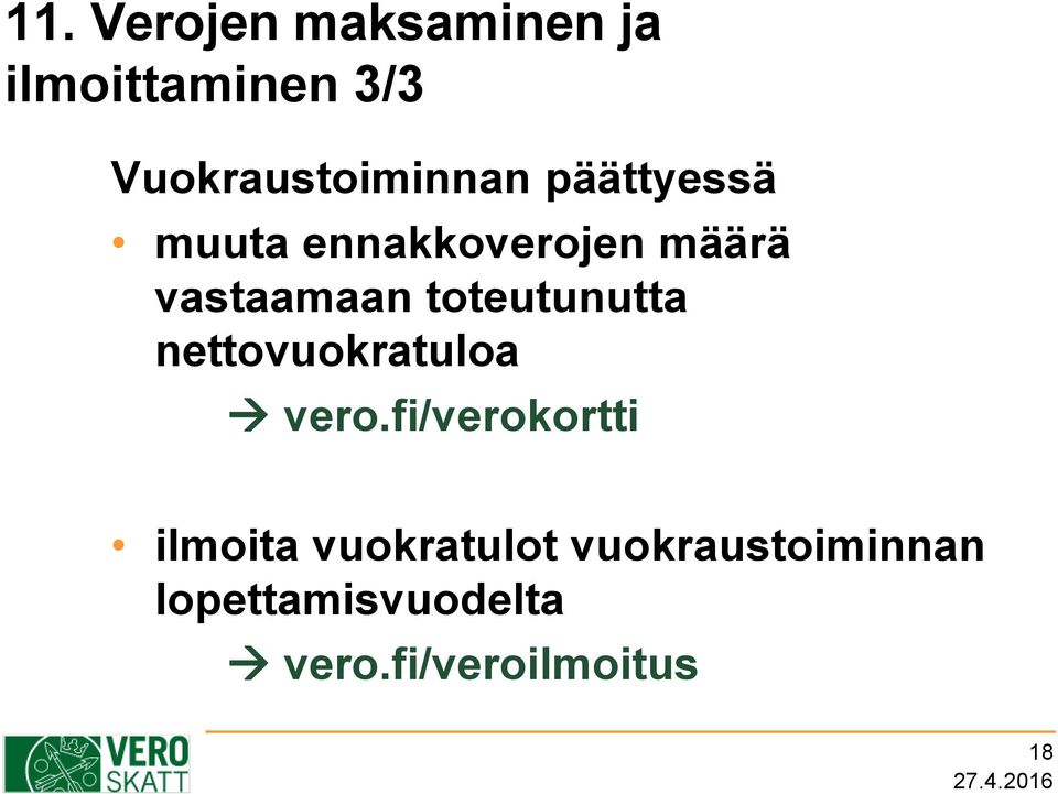 vastaamaan toteutunutta nettovuokratuloa vero.