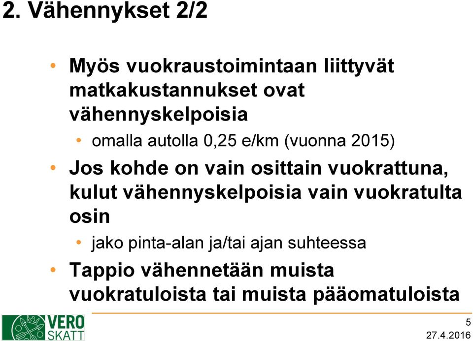 osittain vuokrattuna, kulut vähennyskelpoisia vain vuokratulta osin jako