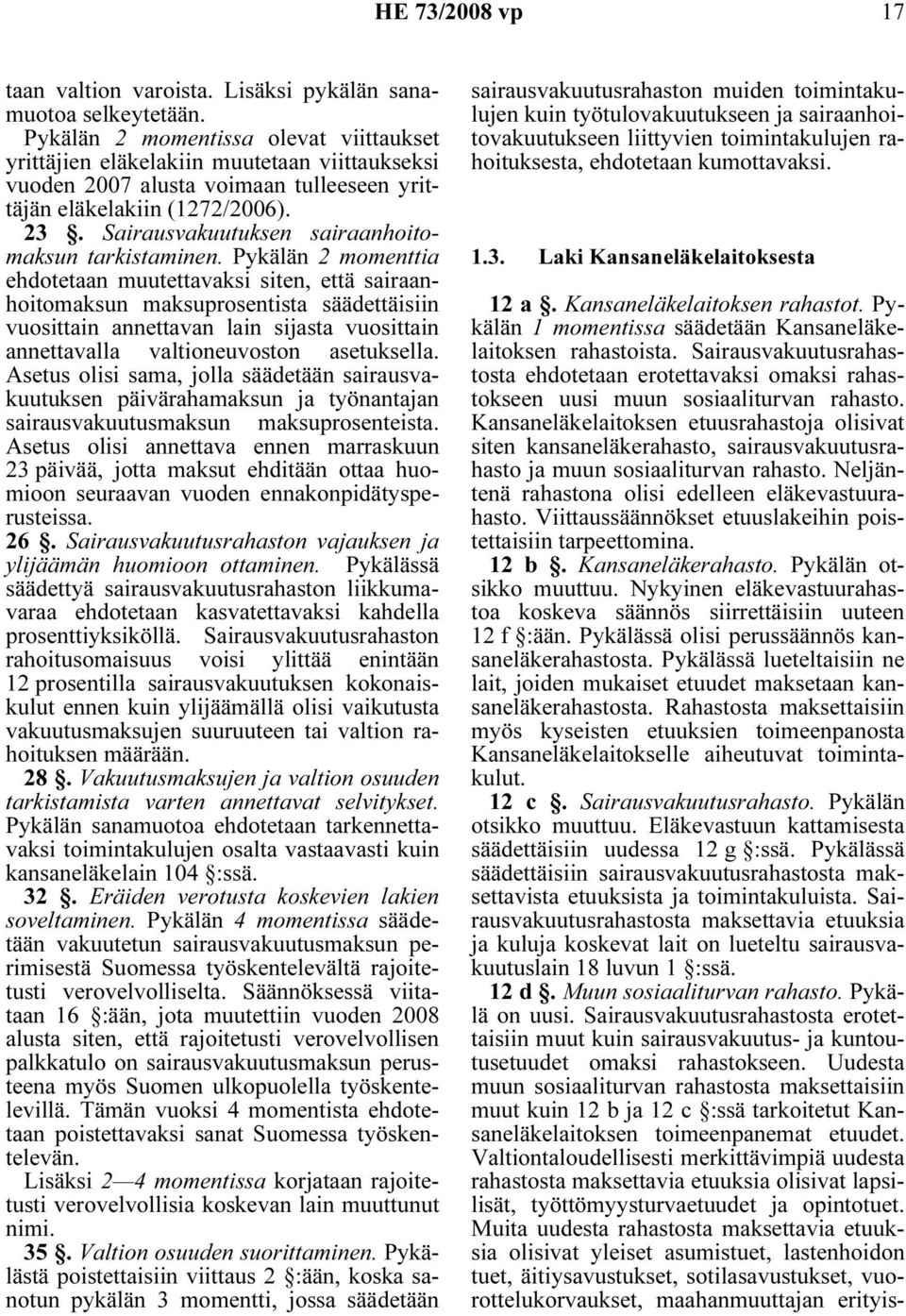 Sairausvakuutuksen sairaanhoitomaksun tarkistaminen.