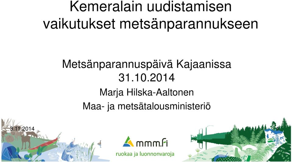 Metsänparannuspäivä Kajaanissa 31.10.