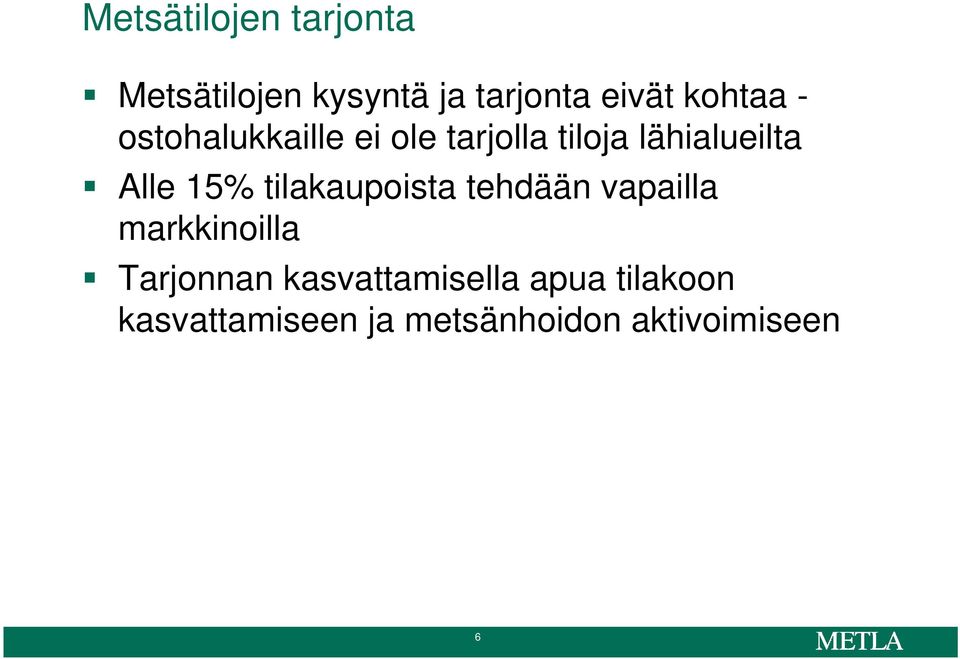 15% tilakaupoista tehdään vapailla markkinoilla Tarjonnan