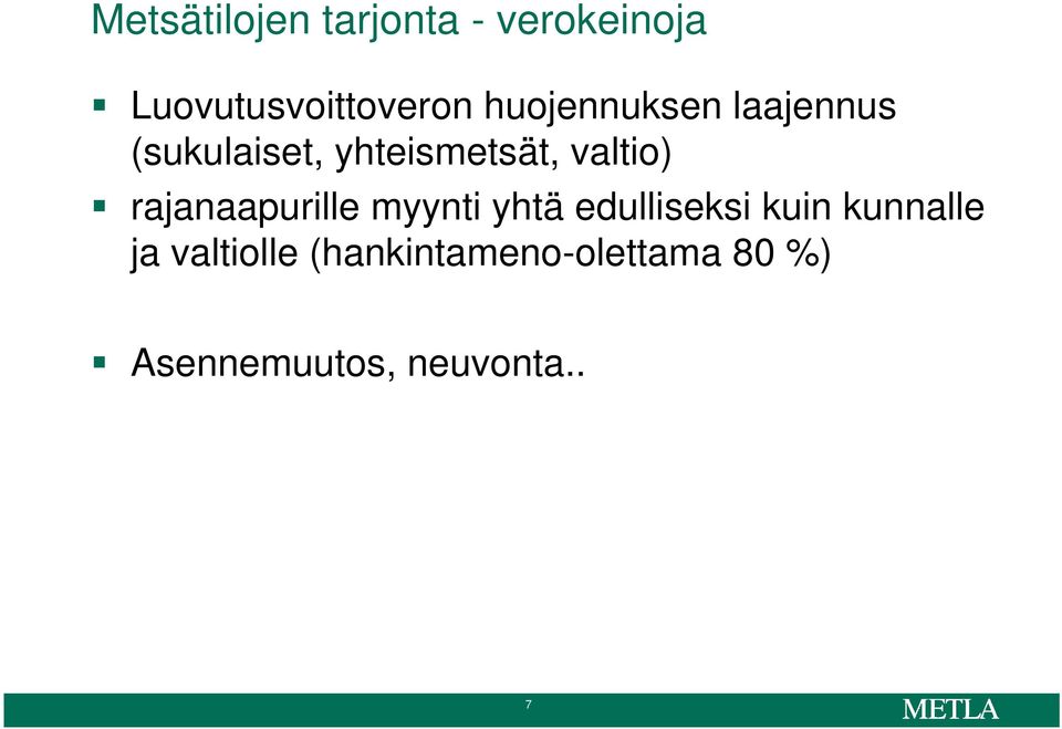 rajanaapurille myynti yhtä edulliseksi kuin kunnalle ja