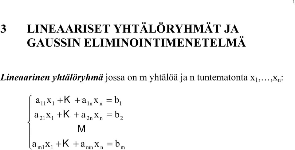 joss on m yhtälöä j n tuntemtont x,,x n : = +