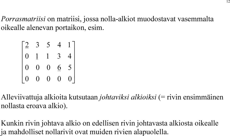 5 6 4 3 4 5 3 Alleviivttuj lkioit kutsutn johtviksi lkioiksi (= rivin