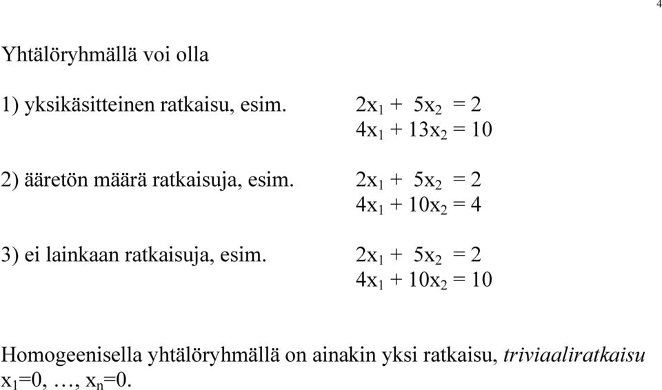 x + 5x = 4x + x = 4 3) ei linkn rtkisuj, esim.