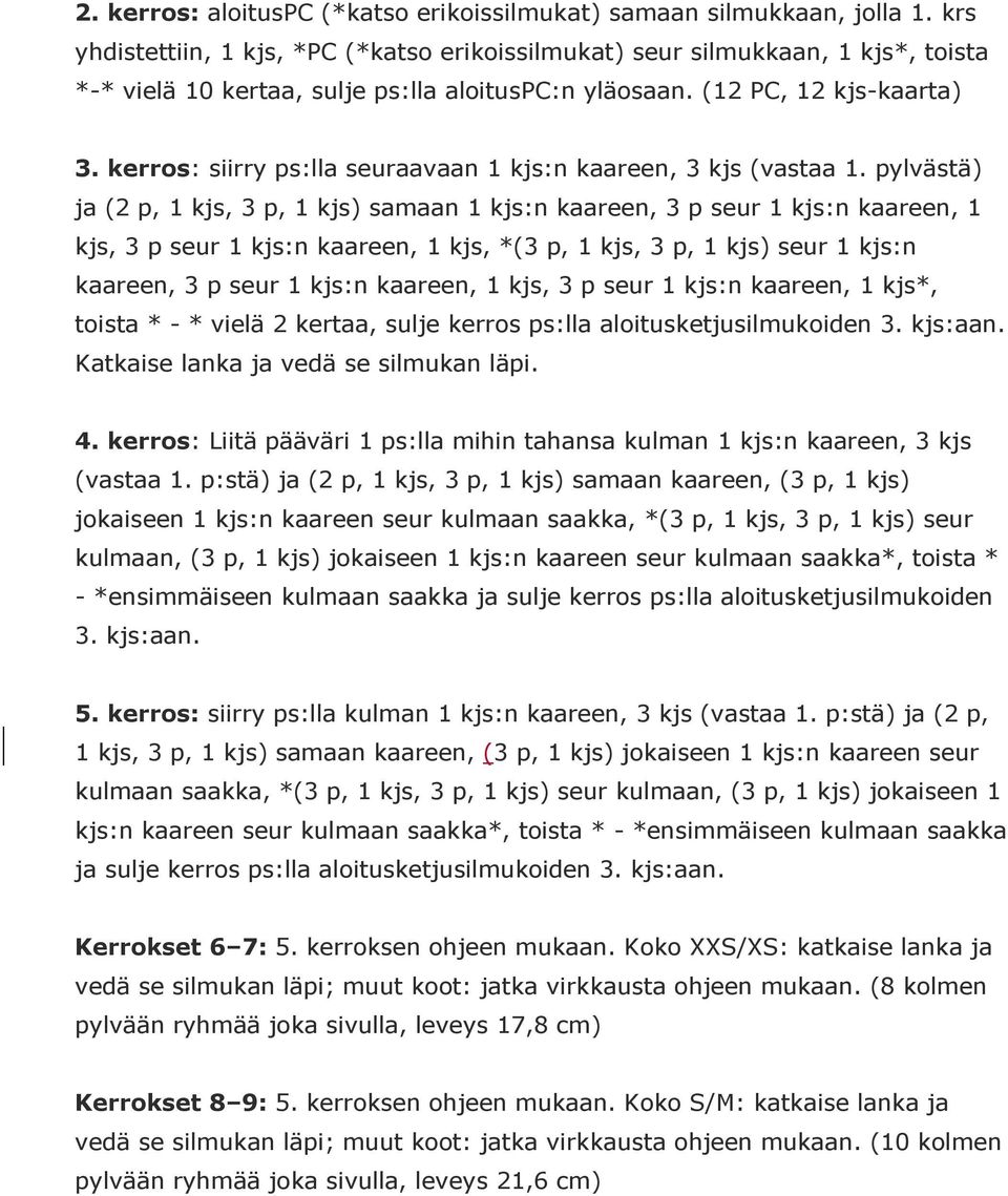 kerros: siirry ps:lla seuraavaan 1 kjs:n kaareen, 3 kjs (vastaa 1.