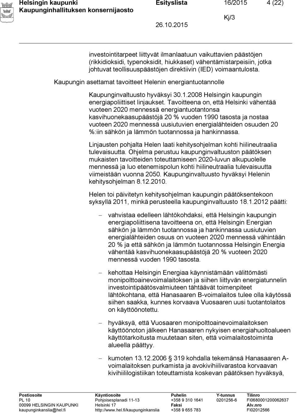 2008 Helsingin kaupungin energiapoliittiset linjaukset.