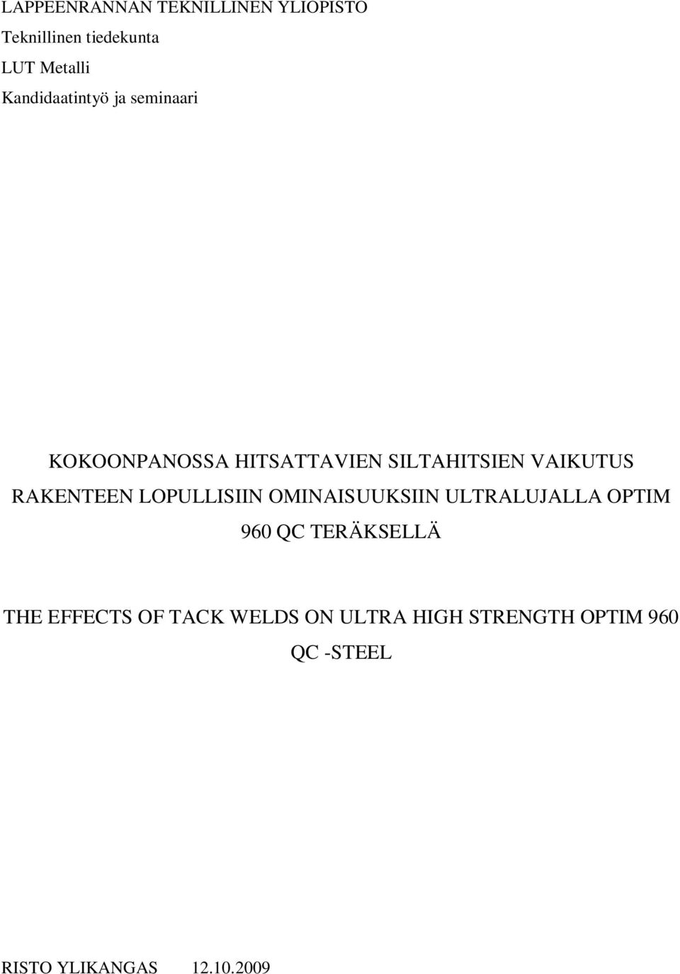 RAKENTEEN LOPULLISIIN OMINAISUUKSIIN ULTRALUJALLA OPTIM 960 QC TERÄKSELLÄ THE