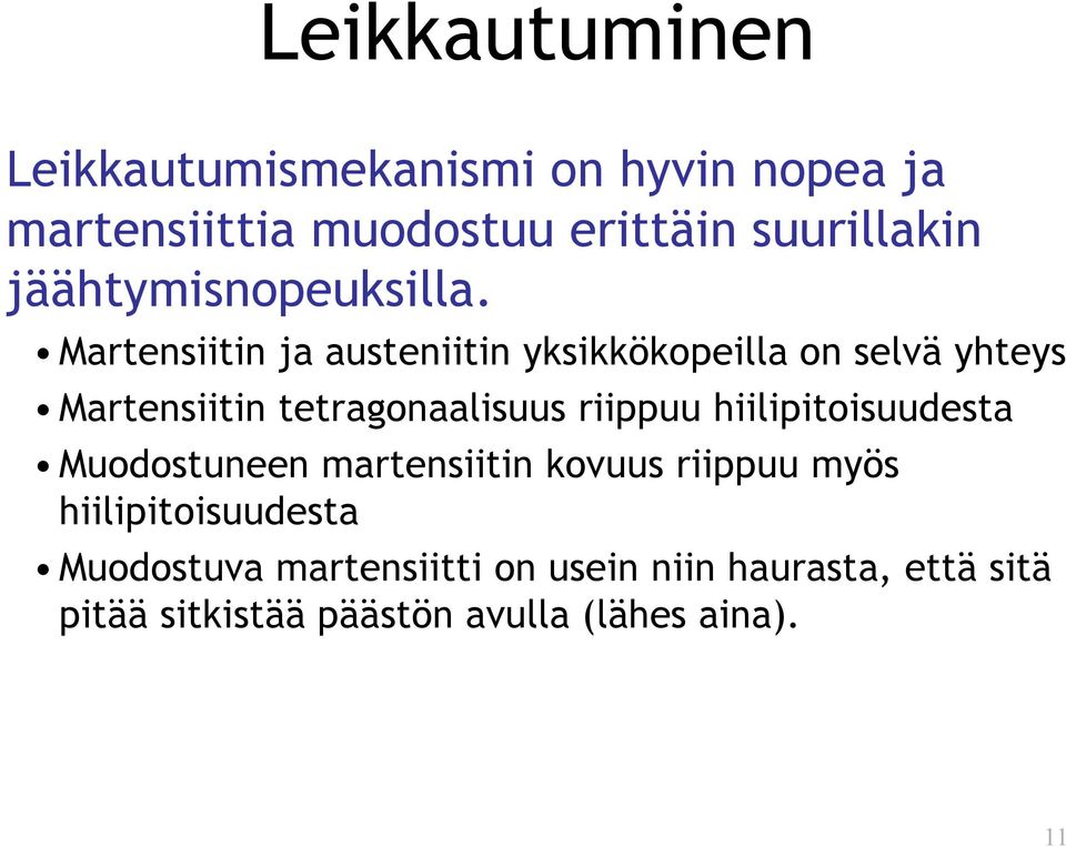 Martensiitin ja austeniitin yksikkökopeilla on selvä yhteys Martensiitin tetragonaalisuus riippuu