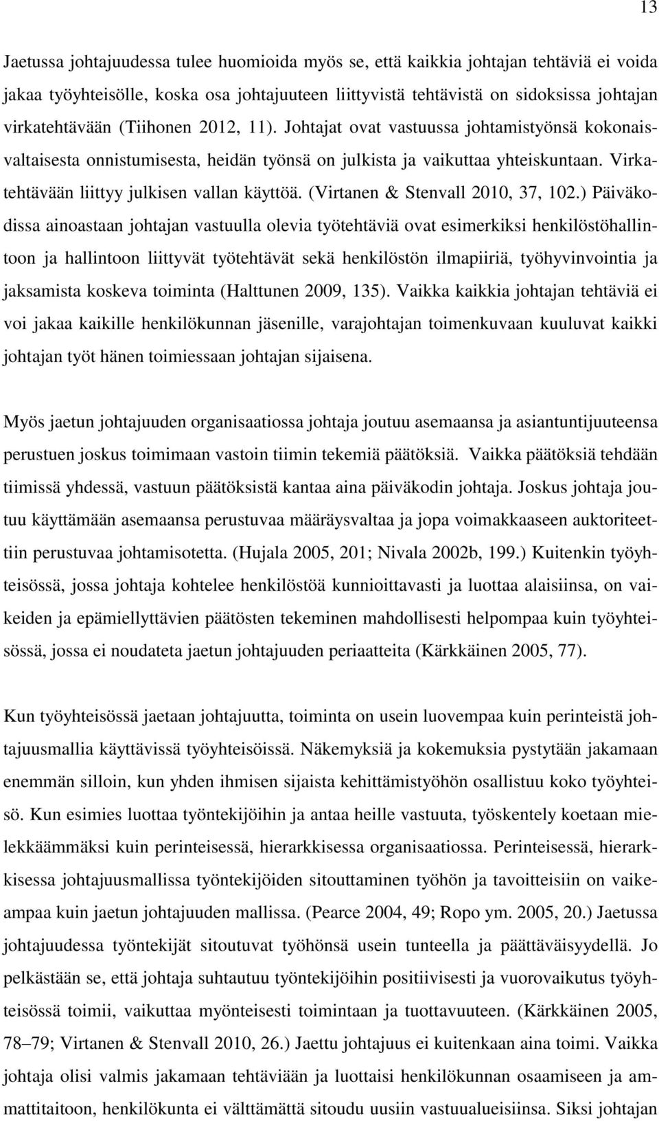 (Virtanen & Stenvall 2010, 37, 102.