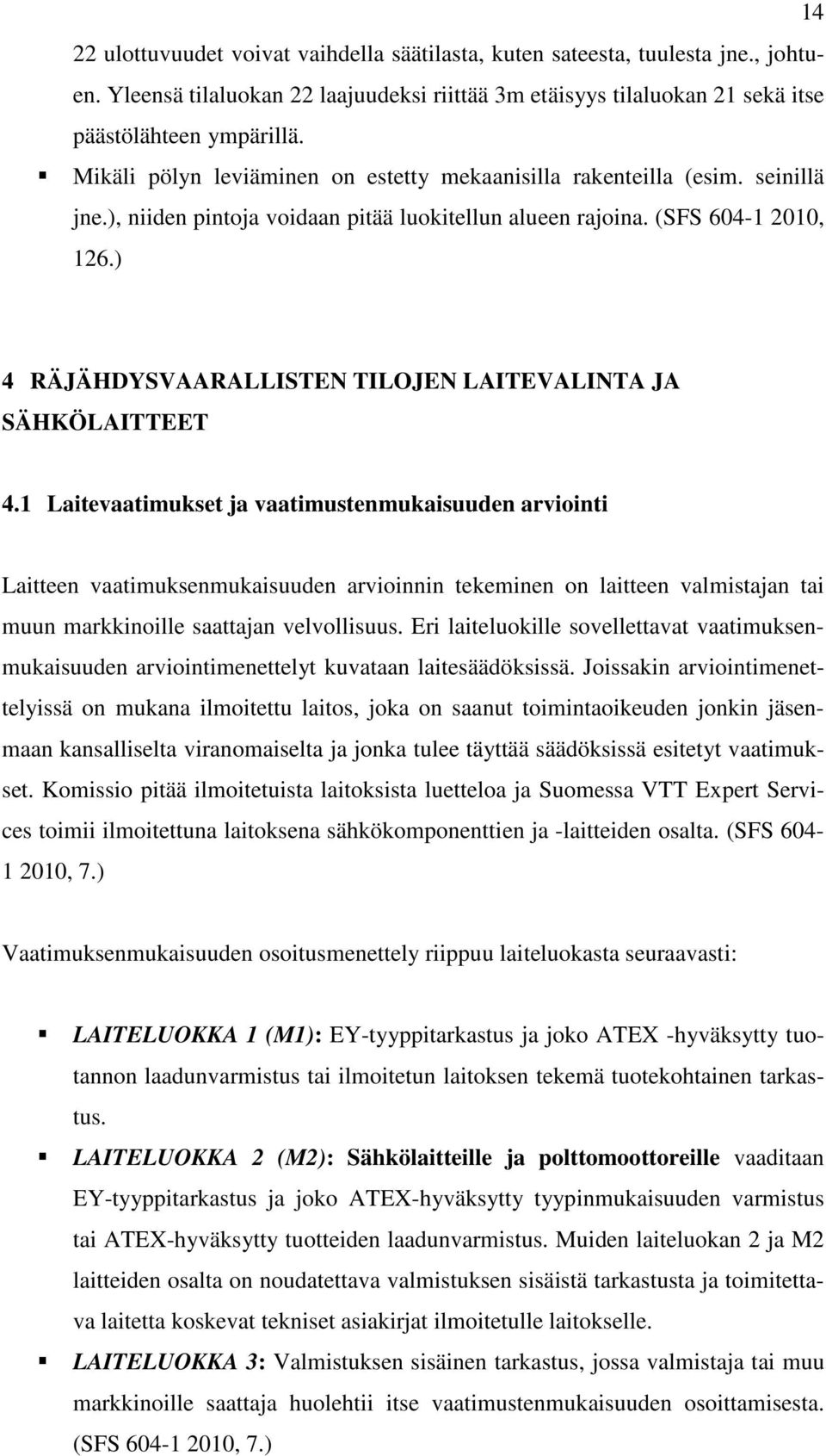 ) 4 RÄJÄHDYSVAARALLISTEN TILOJEN LAITEVALINTA JA SÄHKÖLAITTEET 4.