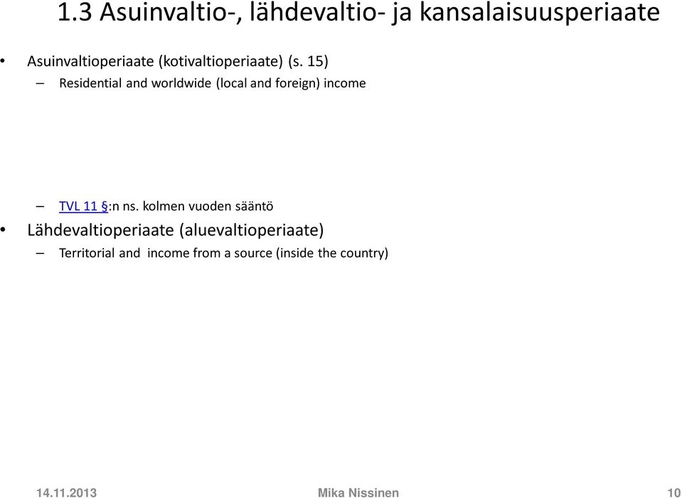 15) Residential and worldwide (local and foreign) income TVL 11 :n ns.