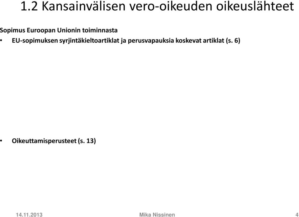 syrjintäkieltoartiklat ja perusvapauksia koskevat