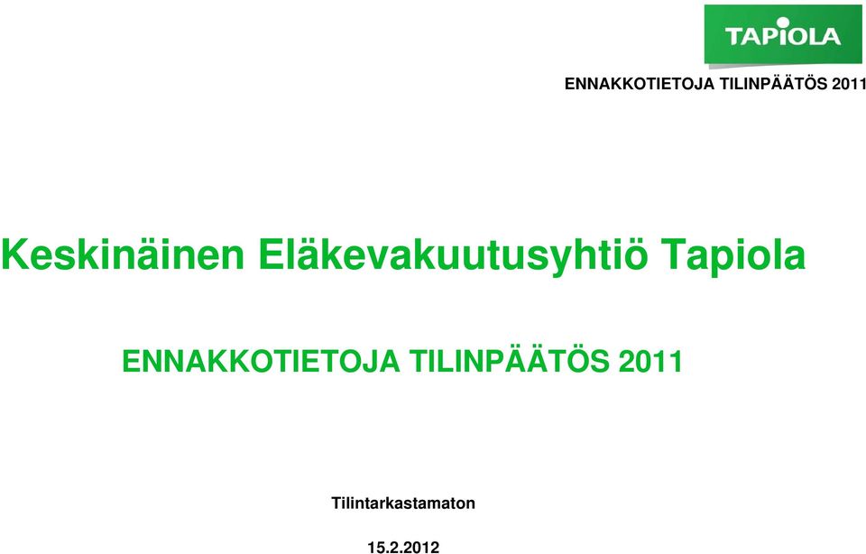 Tapiola  Tilintarkastamaton 15.2.