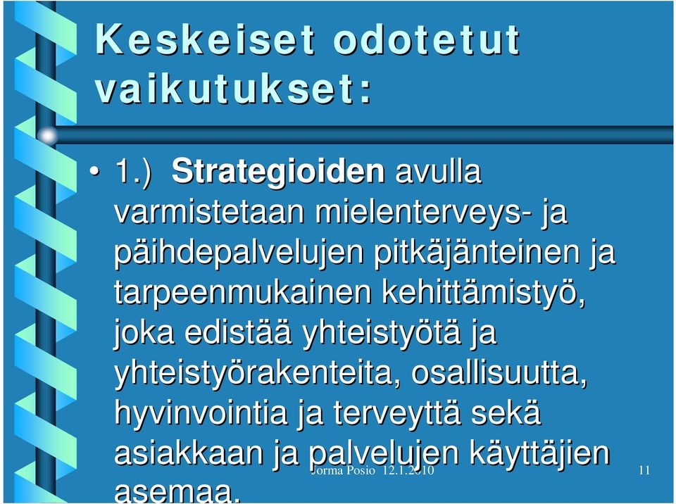 pitkäjänteinen ja tarpeenmukainen kehittämisty mistyö, joka edistää yhteistyötä