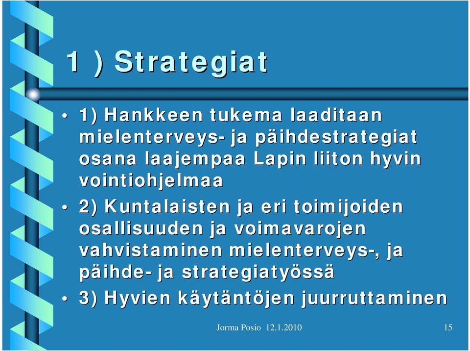 toimijoiden osallisuuden ja voimavarojen vahvistaminen mielenterveys-,, ja