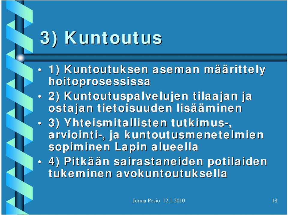 Yhteismitallisten tutkimus-, arviointi-,, ja kuntoutusmenetelmien sopiminen Lapin