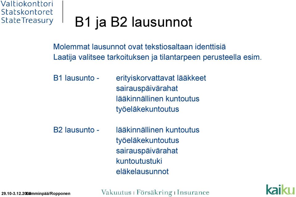 B1 lausunto - B2 lausunto - erityiskorvattavat lääkkeet sairauspäivärahat