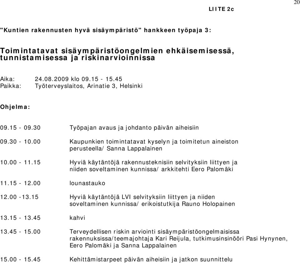 00 Kaupunkien toimintatavat kyselyn ja toimitetun aineiston perusteella/ Sanna Lappalainen 10.00-11.