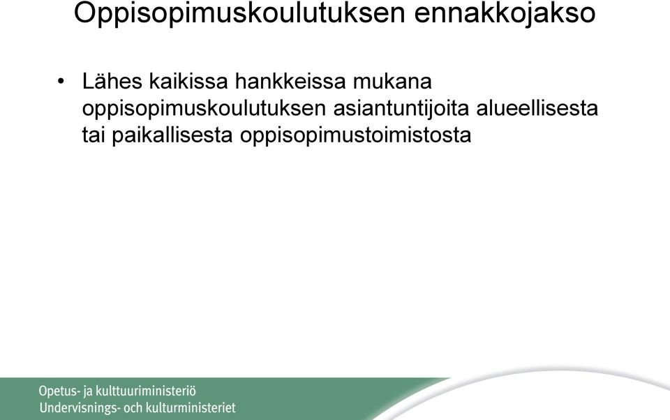 oppisopimuskoulutuksen asiantuntijoita