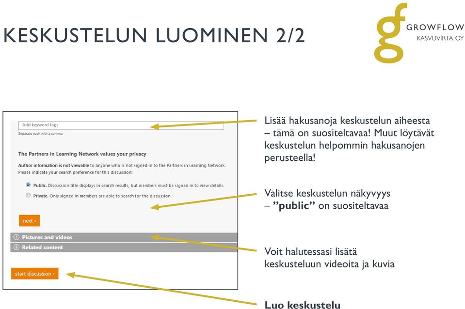 Muut löytävät keskustelun helpommin hakusanojen perusteella!
