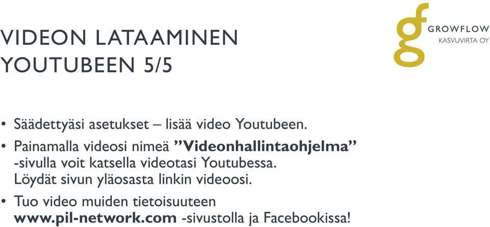 Painamalla videosi nimeä Videonhallintaohjelma -sivulla voit katsella