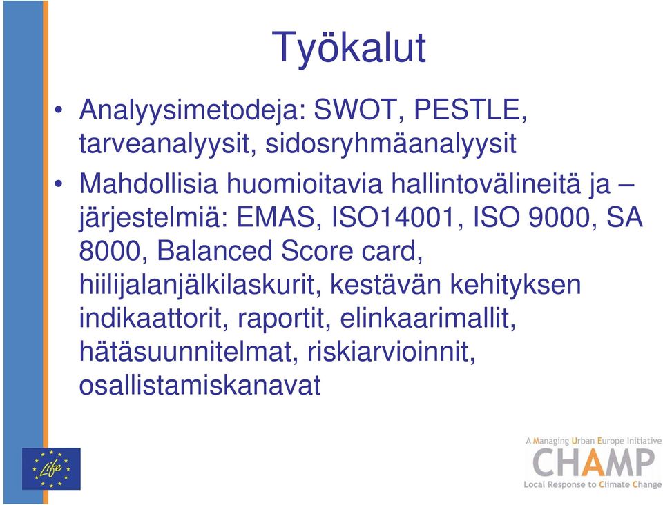 9000, SA 8000, Balanced Score card, hiilijalanjälkilaskurit, kestävän kehityksen