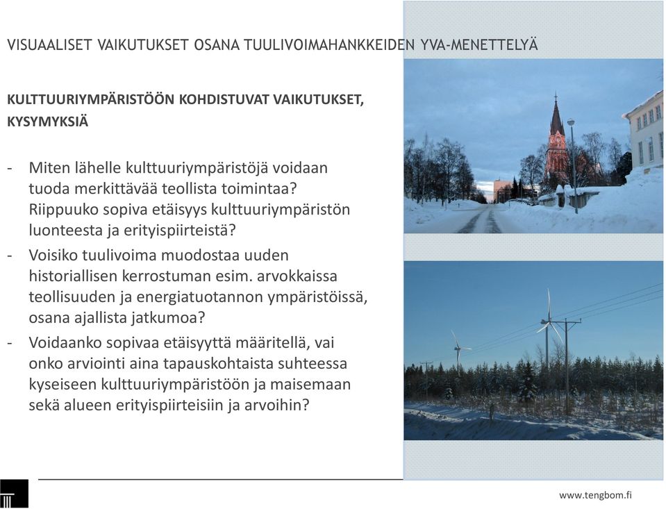 - Voisiko tuulivoima muodostaa uuden historiallisen kerrostuman esim.