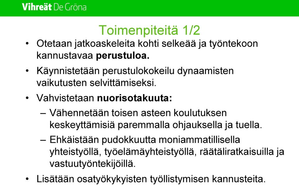 Vahvistetaan nuorisotakuuta: Vähennetään toisen asteen koulutuksen keskeyttämisiä paremmalla ohjauksella ja