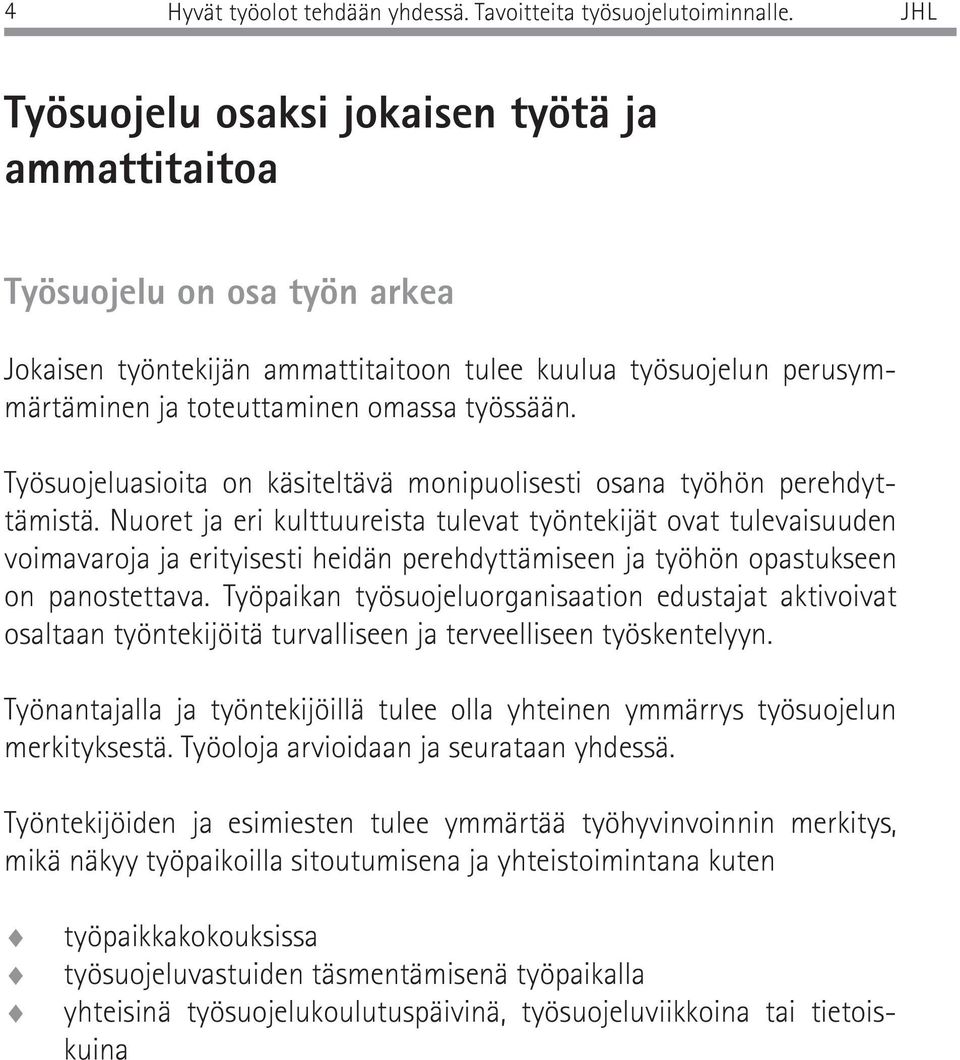 Työsuojeluasioita on käsiteltävä monipuolisesti osana työhön perehdyttämistä.