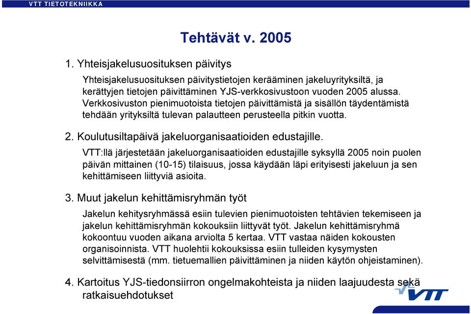 Koulutusiltapäivä jakeluorganisaatioiden edustajille.