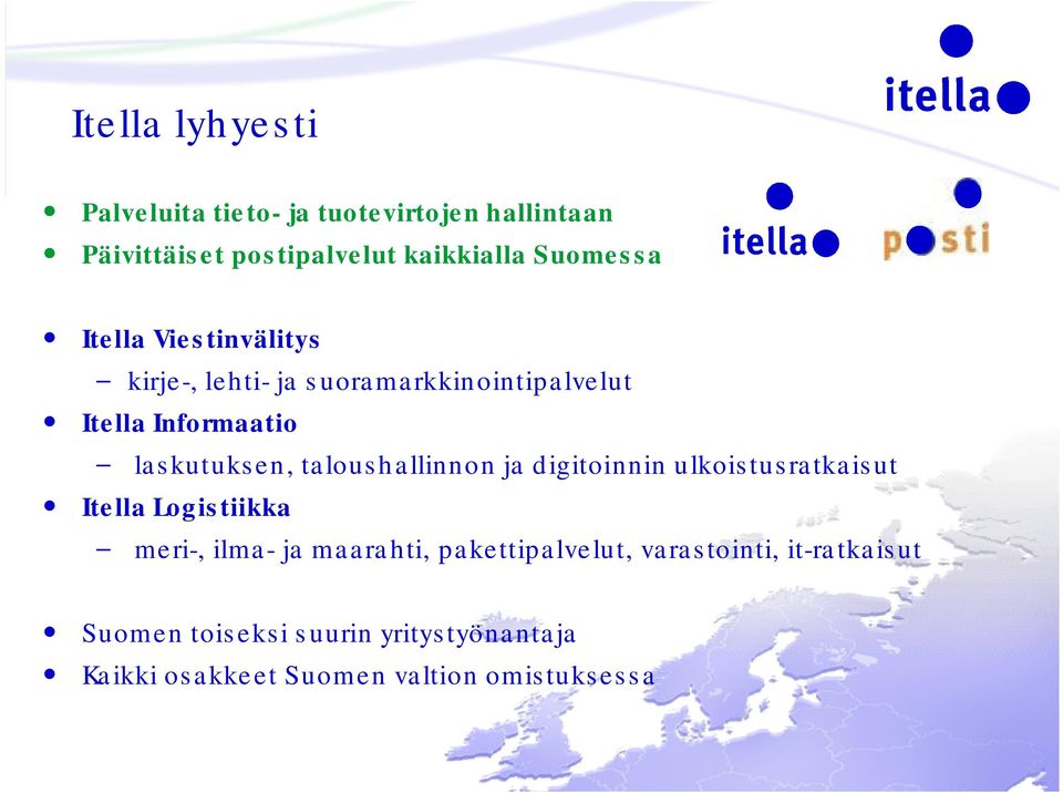 taloushallinnon ja digitoinnin ulkoistusratkaisut Itella Logistiikka meri, ilma ja maarahti,