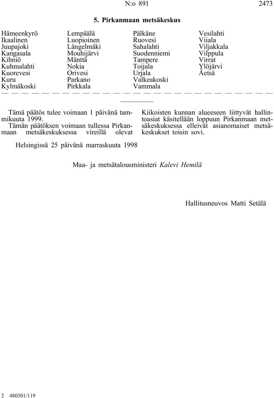 voimaan 1 päivänä tammikuuta 1999.