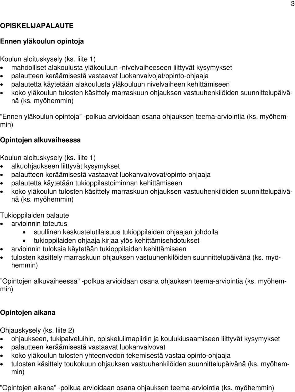 nivelvaiheen kehittämiseen koko yläkoulun tulosten käsittely marraskuun ohjauksen vastuuhenkilöiden suunnittelupäivänä (ks.