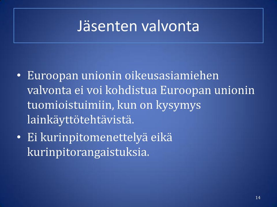 Euroopan unionin tuomioistuimiin, kun on kysymys