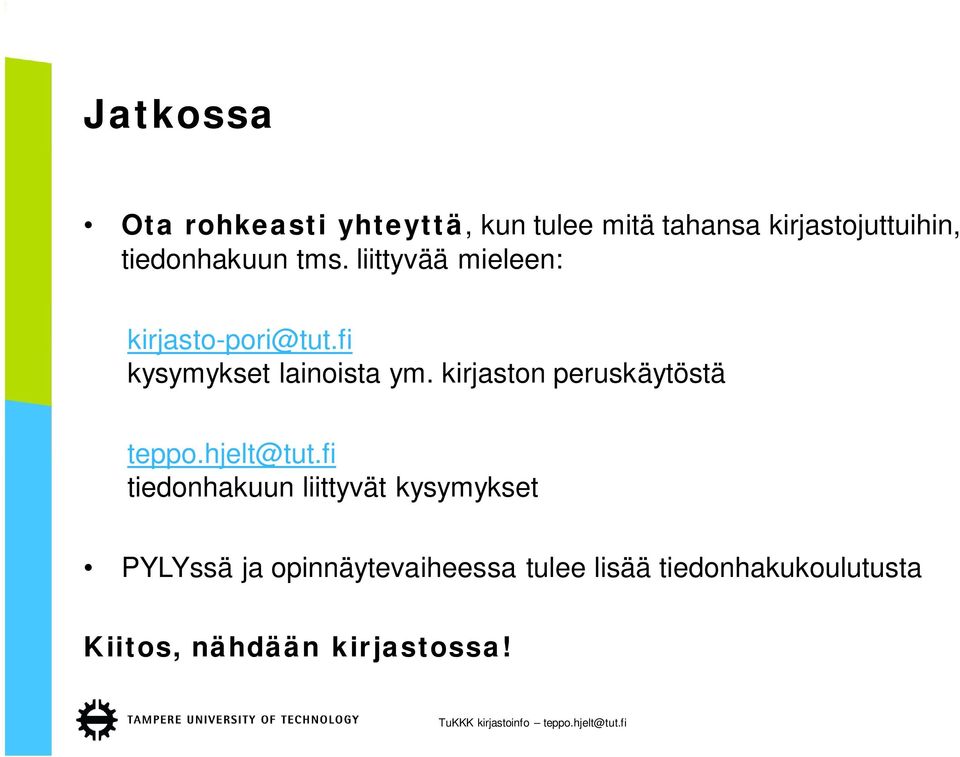 kirjaston peruskäytöstä teppo.hjelt@tut.