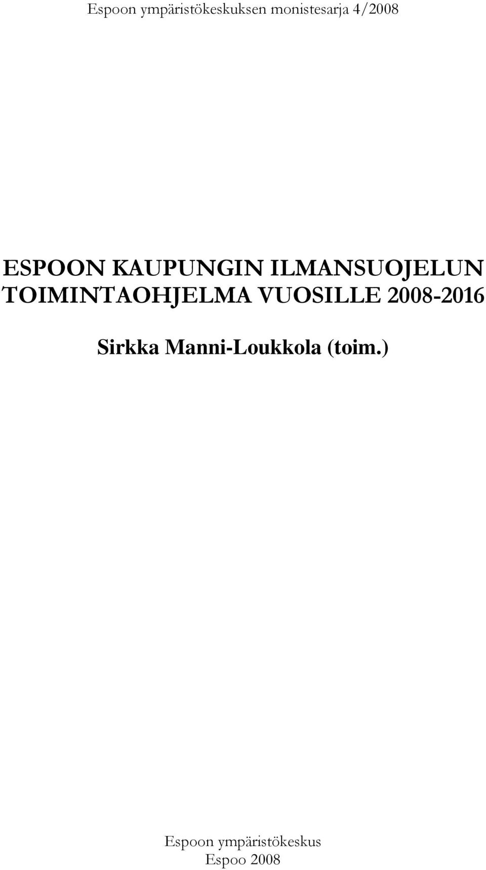 TOIMINTAOHJELMA VUOSILLE 2008-2016 Sirkka