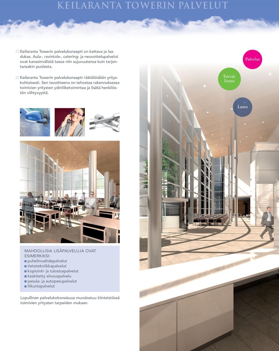Keilaranta Towerin palvelukonsepti räätälöidään yrityskohtaisesti.