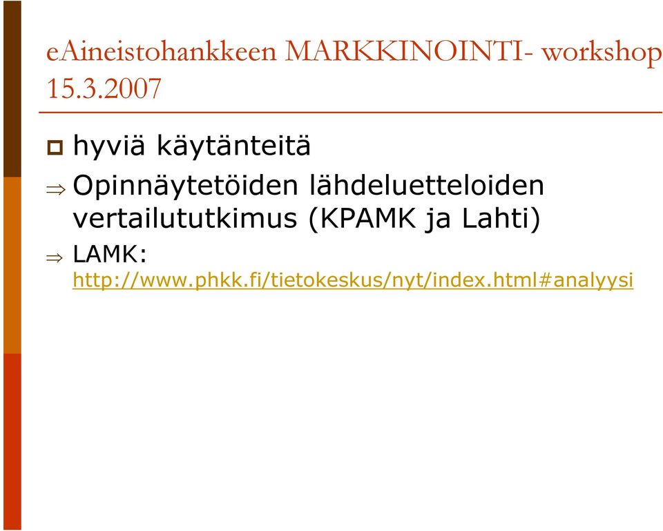 (KPAMK ja Lahti) LAMK: http://www.