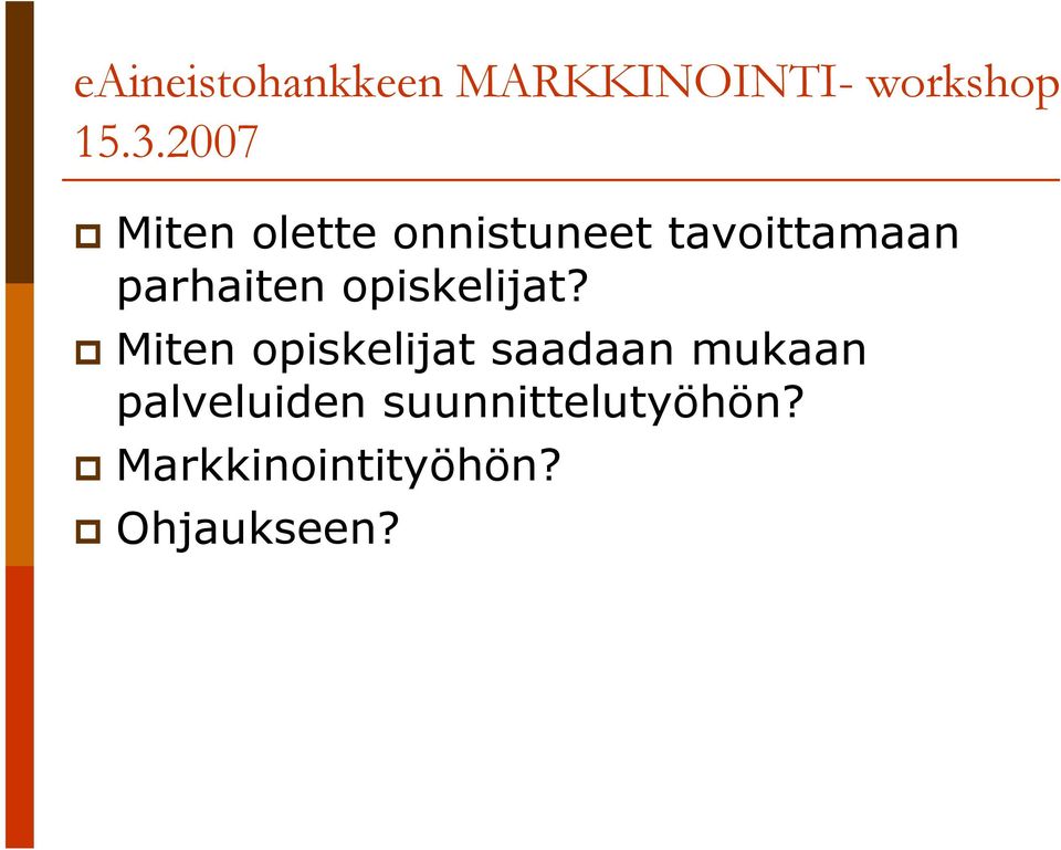 Miten opiskelijat saadaan mukaan