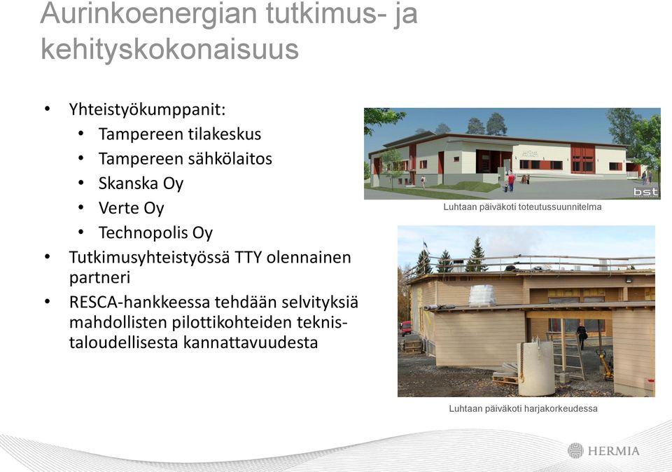 partneri RESCA-hankkeessa tehdään selvityksiä mahdollisten pilottikohteiden
