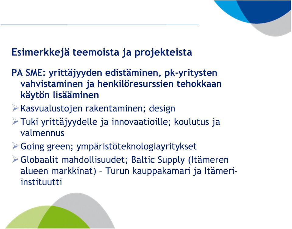 yrittäjyydelle ja innovaatioille; koulutus ja valmennus Going green; ympäristöteknologiayritykset