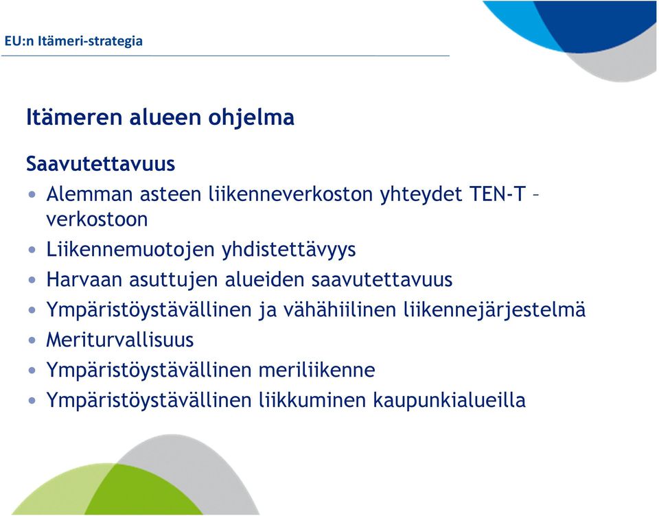 saavutettavuus Ympäristöystävällinen ja vähähiilinen liikennejärjestelmä