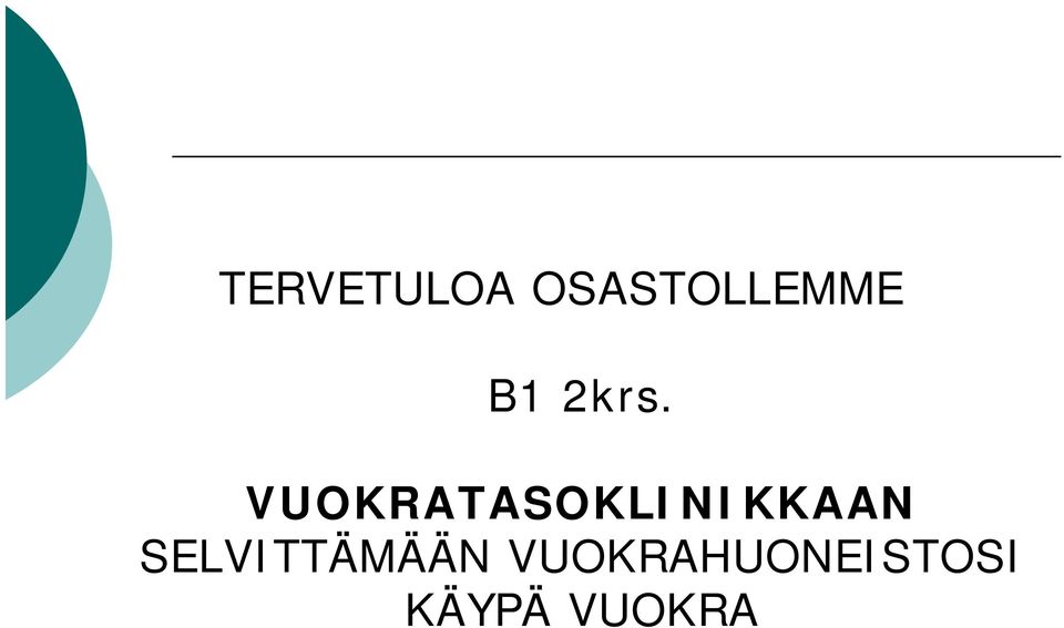 VUOKRATASOKLINIKKAAN