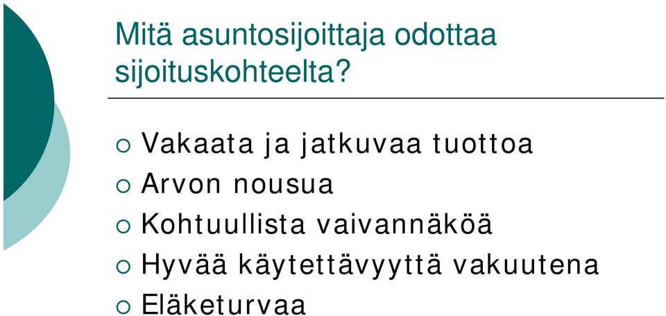 Vakaata ja jatkuvaa tuottoa Arvon