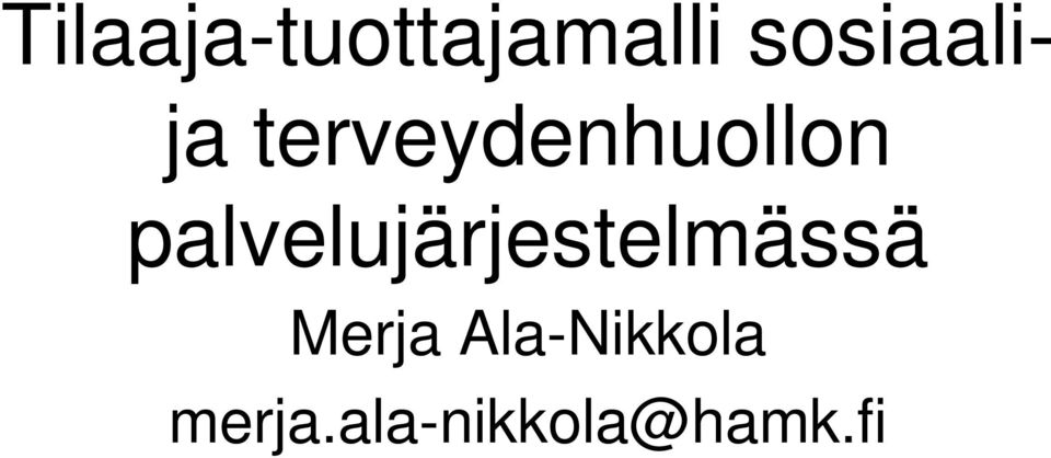 palvelujärjestelmässä Merja