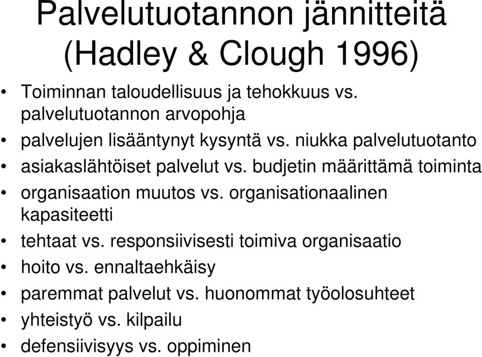 budjetin määrittämä toiminta organisaation muutos vs. organisationaalinen kapasiteetti tehtaat vs.